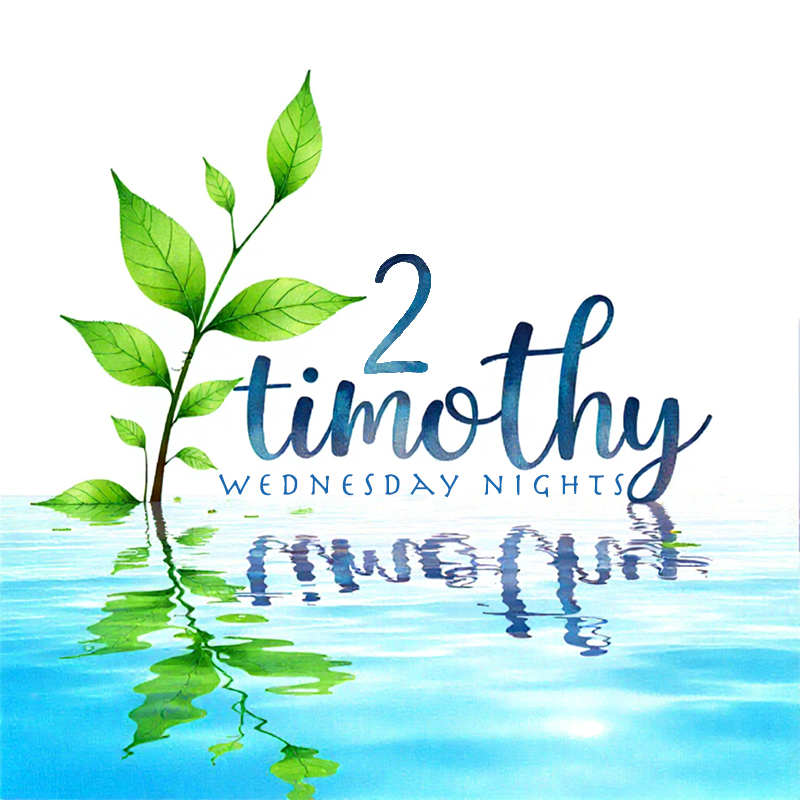 2 Timothy Wednesday Nights