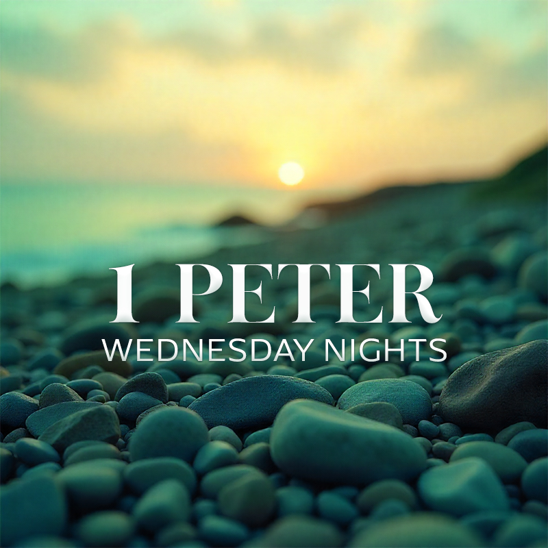 1 Peter Wednesday Nights